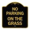 Signmission Designer Series Sign No Parking on Grass, Black & Gold Aluminum Sign, 18" x 18", BG-1818-23685 A-DES-BG-1818-23685 - alternate 1